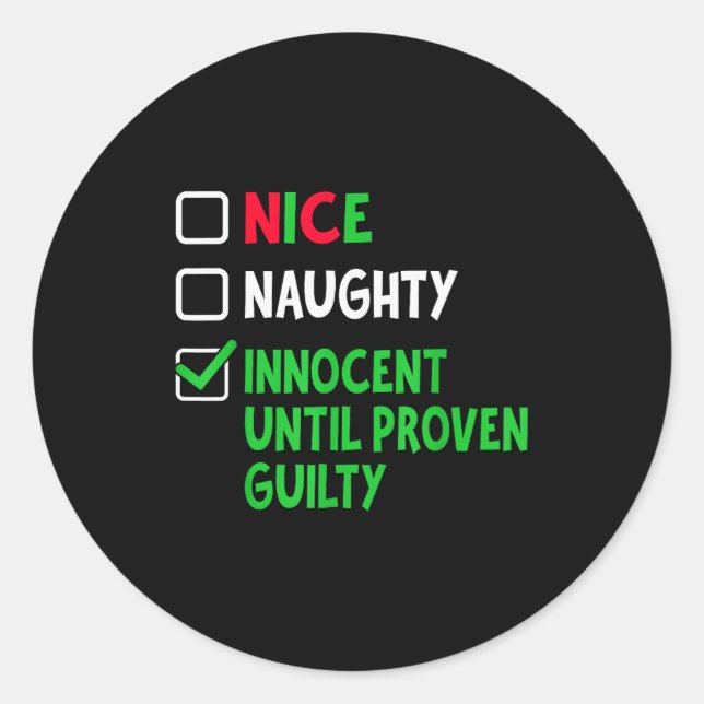 Nice Naughty Innocent Until Proven Guilty Christma Runder Aufkleber (Vorderseite)