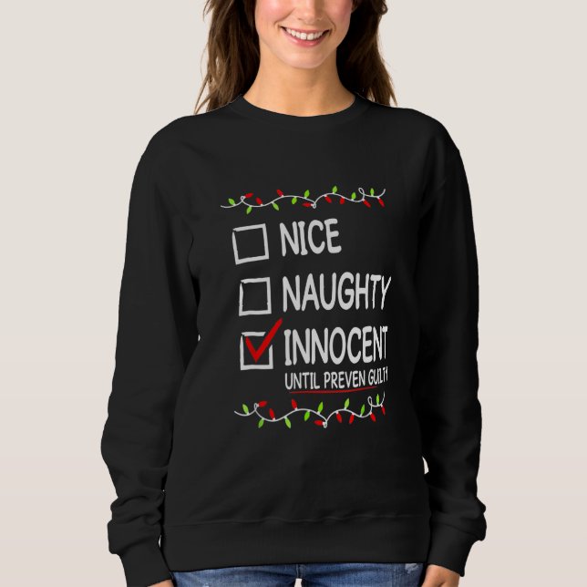 Nice Naughty Innocent Until Proven Guilty Christma Sweatshirt (Vorderseite)