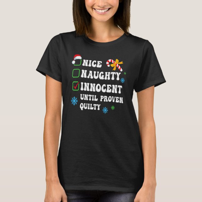 Nice Naughty Innocent Until Proven Guilty Christma T-Shirt (Vorderseite)