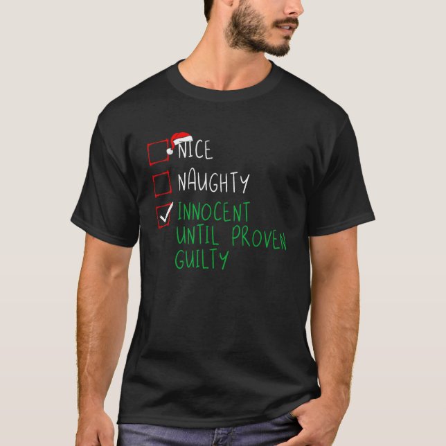 Nice Naughty Innocent Until Proven Guilty Christma T-Shirt (Vorderseite)