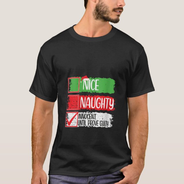 Nice Naughty Innocent Until Proven Guilty Christma T-Shirt (Vorderseite)