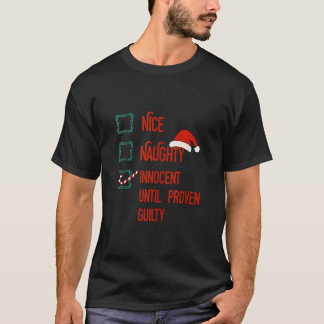 Nice Naughty Innocent Until Proven Guilty Christma T-Shirt (Vorderseite)
