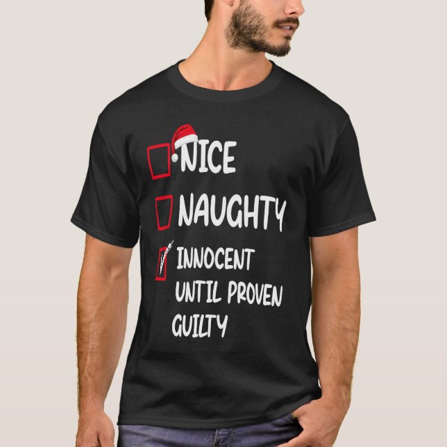 Nice Naughty Innocent Until Proven Guilty Christma T-Shirt (Vorderseite)
