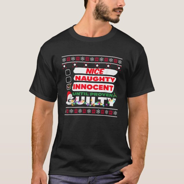 Nice Naughty Innocent Until Proven Guilty Christma T-Shirt (Vorderseite)