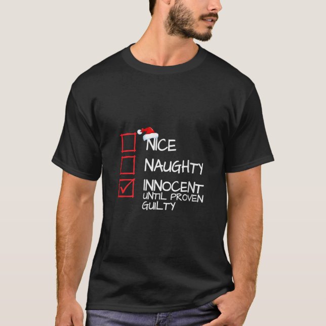 Nice Naughty Innocent Until Proven Guilty Christma T-Shirt (Vorderseite)