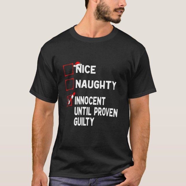 Nice Naughty Innocent Until Proven Guilty Christma T-Shirt (Vorderseite)
