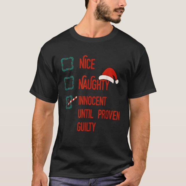Nice Naughty Innocent Until Proven Guilty Christma T-Shirt (Vorderseite)