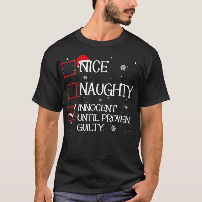 Nice Naughty Innocent Until Proven Guilty Christma T-Shirt (Vorderseite)