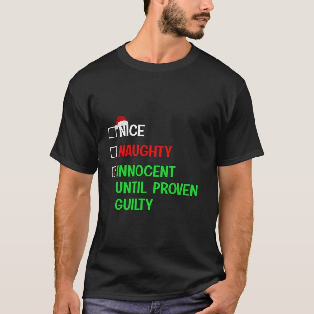 Nice Naughty Innocent Until Proven Guilty  T-Shirt (Vorderseite)