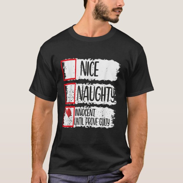 Nice Naughty Innocent Until Proven Guilty  T-Shirt (Vorderseite)