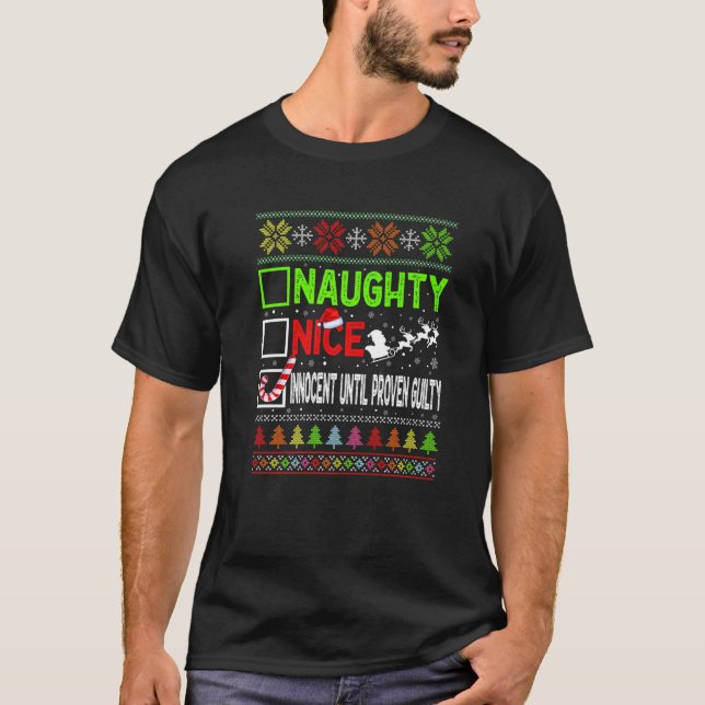 Nice Naughty Innocent Until Proven Guilty Ugly Xma T-Shirt (Vorderseite)