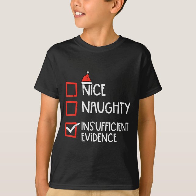 Nice Naughty Insufficient Evidence Christmas Fun X T-Shirt (Vorderseite)
