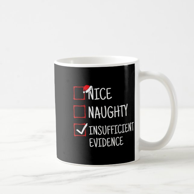 Nice Naughty Insufficient Evidence Funny Christmas Kaffeetasse (Rechts)