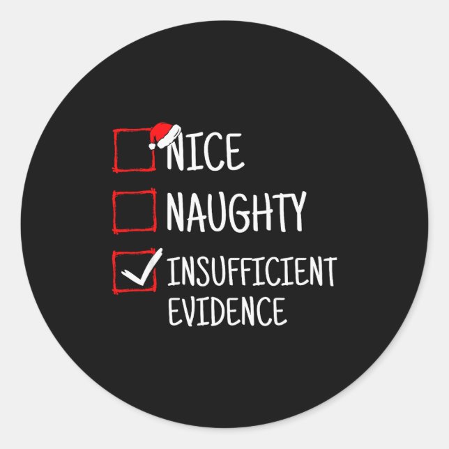 Nice Naughty Insufficient Evidence Funny Christmas Runder Aufkleber (Vorderseite)