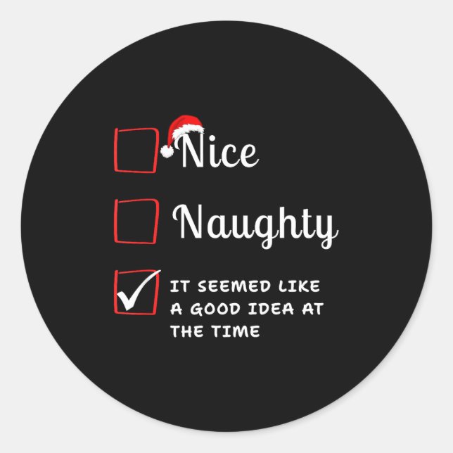 Nice Naughty It Seemed Like A Good Idea At The Tim Runder Aufkleber (Vorderseite)