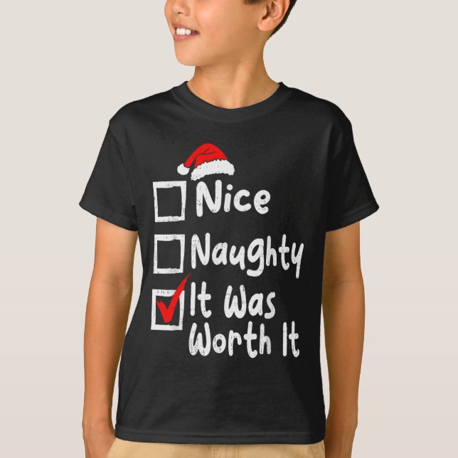 Nice Naughty It Was Worth It Funny Christmas List  T-Shirt (Vorderseite)