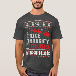 Nice Naughty Jiu Jitsu Ugly Christmas Sweater T-Shirt