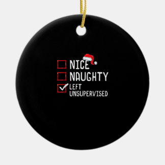 Nice Naughty Left Unsupervised Christmas List Keramik Ornament