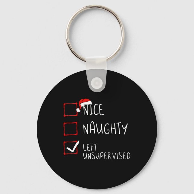 Nice Naughty Left Unsupervised Christmas List Sant Schlüsselanhänger (Vorderseite)
