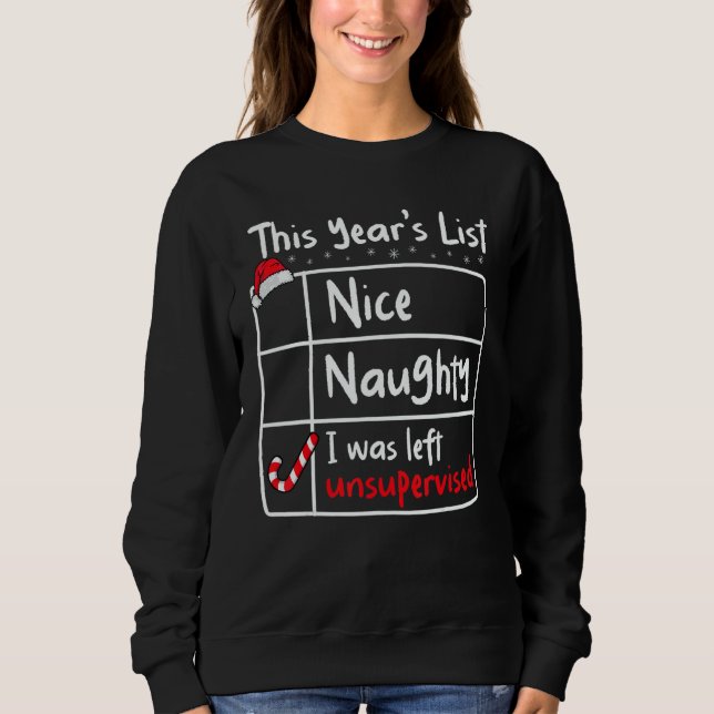 Nice Naughty Left Unsupervised Christmas List Sant Sweatshirt (Vorderseite)