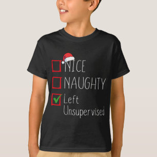 Nice Naughty Left Unsupervised Christmas List Sant T-Shirt