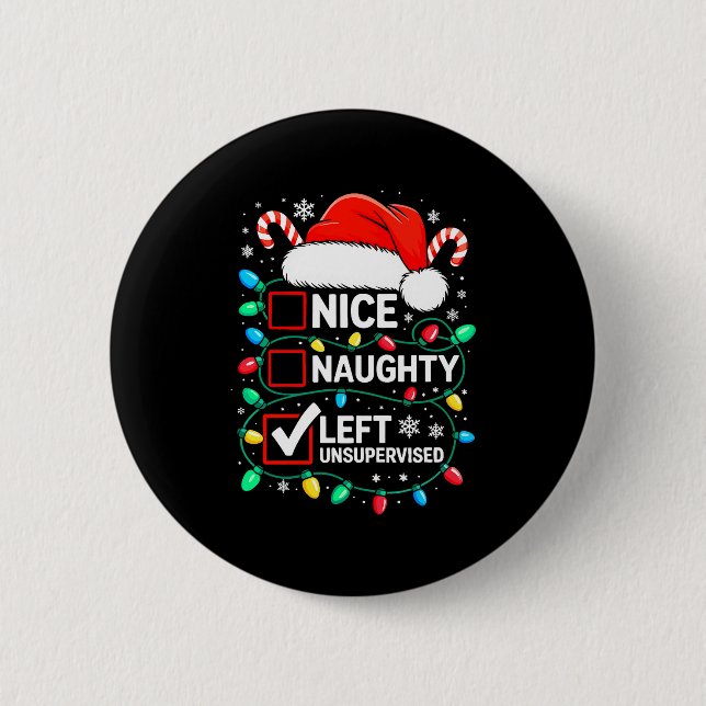 Nice Naughty Left Unsupervised Shirt Funny Christm Button (Vorderseite)