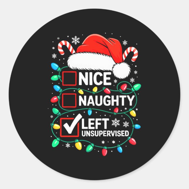 Nice Naughty Left Unsupervised Shirt Funny Christm Runder Aufkleber (Vorderseite)