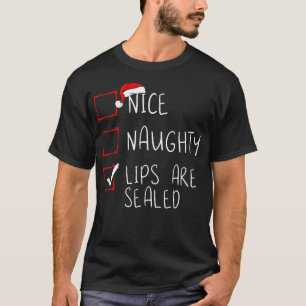 Nice Naughty Lips sind versiegelt Weihnachtsliste  T-Shirt