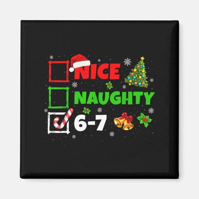 Nice Naughty List 67 Christmas Brainrot Funny 6-7  Magnet (Vorne)