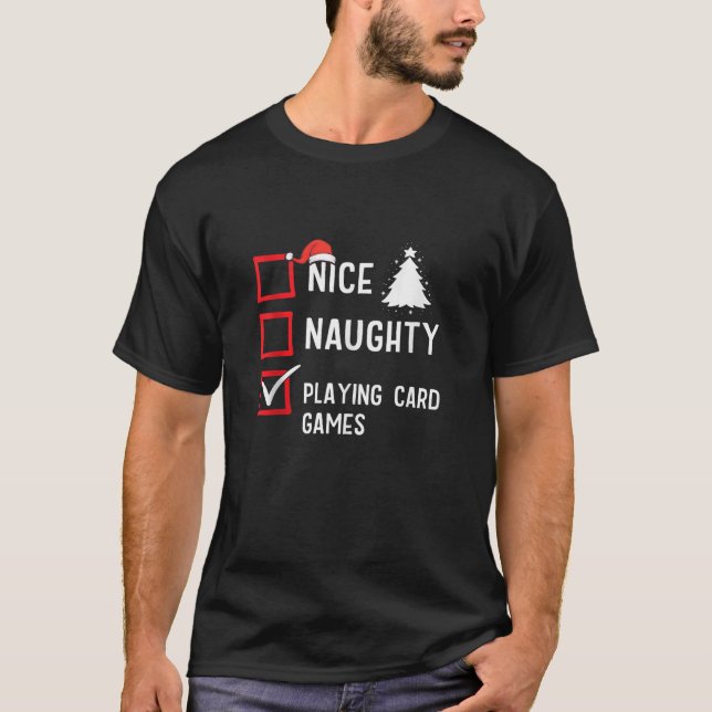 Nice Naughty List Christmas Hobby Playing Card Gam T-Shirt (Vorderseite)