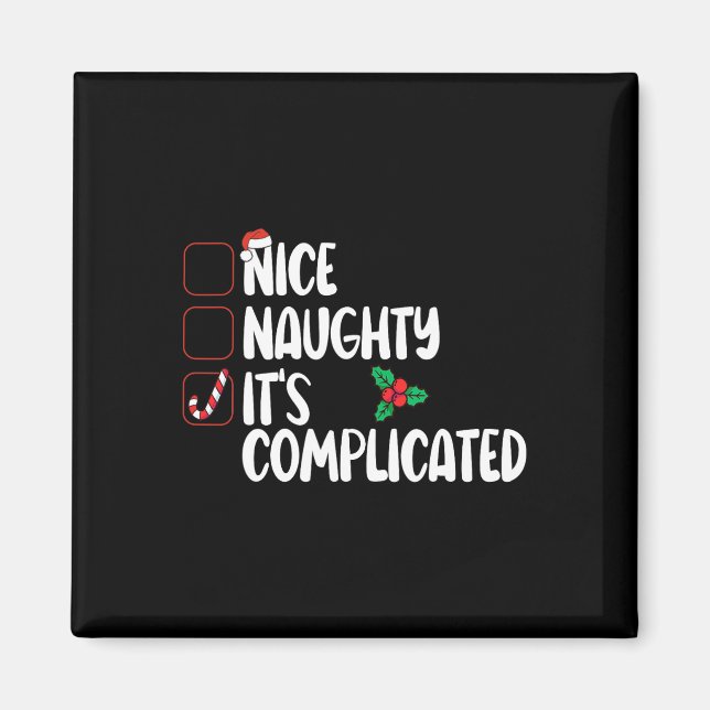 Nice Naughty List Es ist kompliziertes Weihnachten Magnet (Vorne)