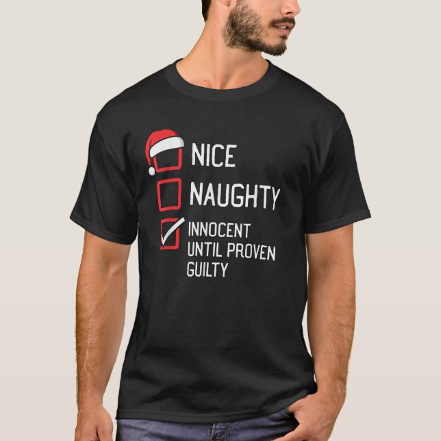 Nice Naughty List Innocent Until Proven Guilty Chr T-Shirt (Vorderseite)
