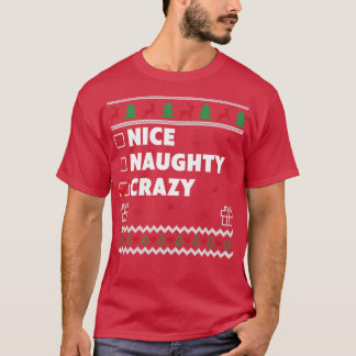 Nice Naughty List Ugge Christmas Design Funny Craz T-Shirt
