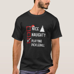 Nice Naughty List Weihnachts-Hobby Pickleba T-Shirt
