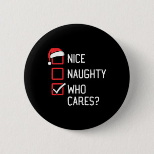 Nice Naughty List Wer kümmert sich um Weihnachten Button