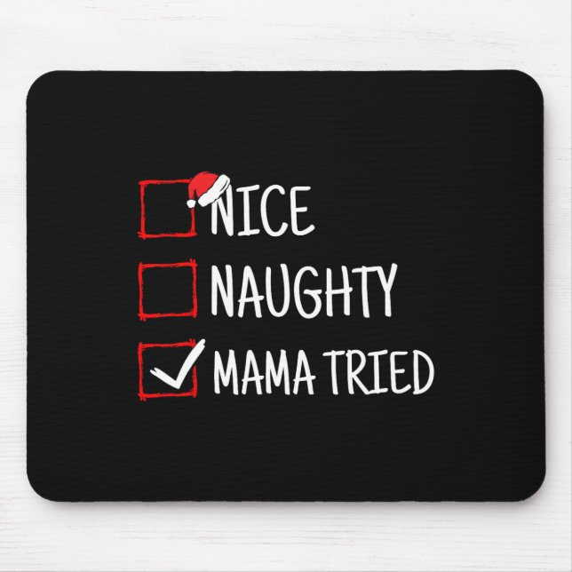 Nice Naughty Mama Tried Funny Christmas Mousepad (Vorne)