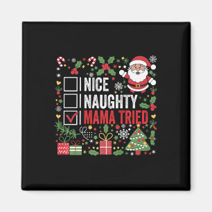 Nice Naughty Mama Tried Funny Christmas Santa Clau Magnet
