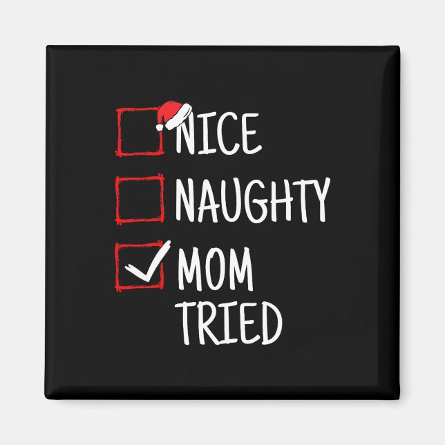 Nice Naughty Mama Tries Funny Christmas Magnet (Vorne)