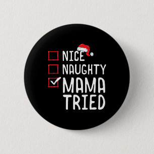Nice Naughty Mama Triest Weihnachtsliste 1 Button
