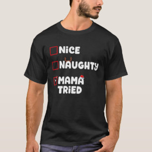 Nice Naughty Mama Triest Weihnachtsliste Weihnacht T-Shirt