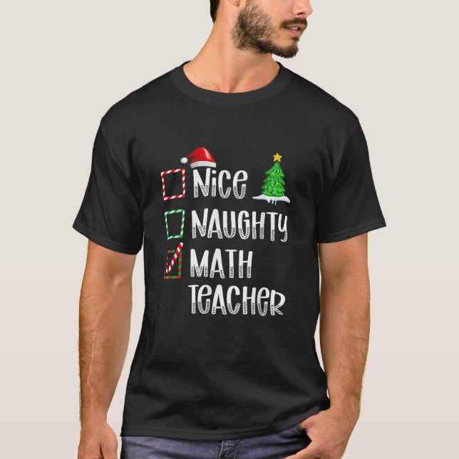Nice Naughty Math Teacher Christmas List Funny Xma T-Shirt (Vorderseite)