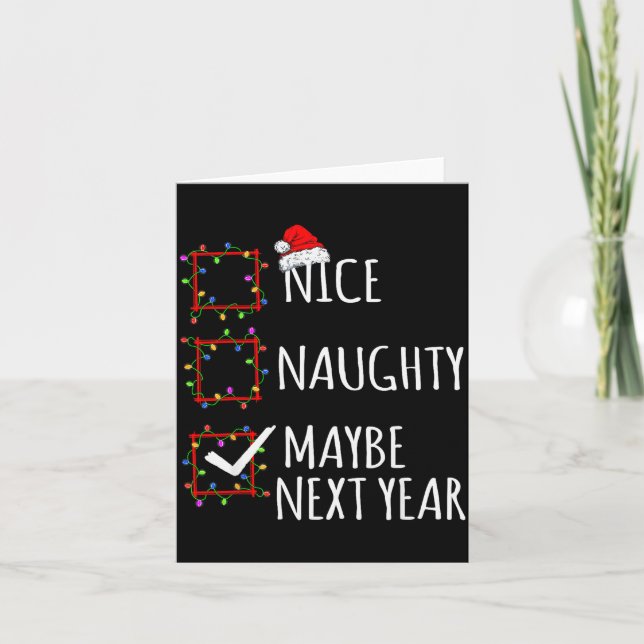 Nice Naughty Maybe Next Year Christmas List Santa  Karte (Vorderseite)