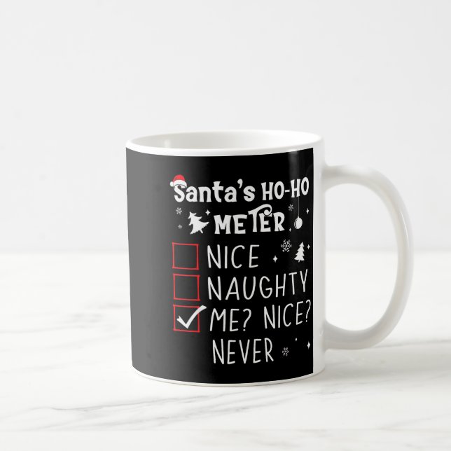 Nice Naughty Me_ Nice_ Never_ Christmas List Santa Kaffeetasse (Rechts)