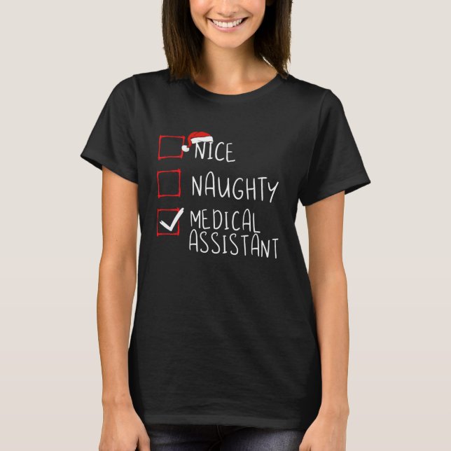 Nice Naughty Medical Assistant Christmas List Sant T-Shirt (Vorderseite)
