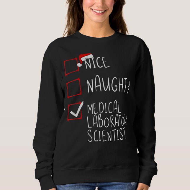Nice Naughty Medical LaborScientist Christma Sweatshirt (Vorderseite)