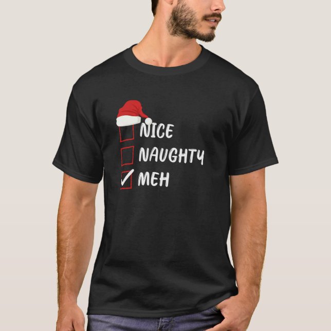 Nice Naughty Meh Funny Christmas List Family Santa T-Shirt (Vorderseite)