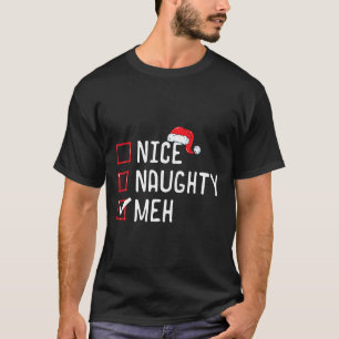 Nice Naughty Meh Weihnachtsliste T-Shirt