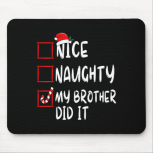 Nice Naughty mein Bruder hat es Liste Weihnachten Mousepad