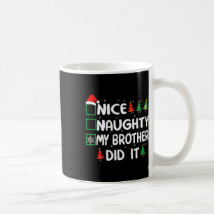 Nice Naughty mein Bruder hat es Weihnachtsliste Fa Kaffeetasse