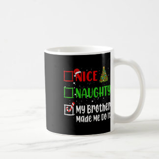 Nice Naughty mein Bruder ließ mich machen Weihnach Kaffeetasse